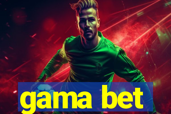 gama bet